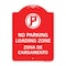Signmission Loading Zone Zona De Cargamento W/ No Parking, Red & White Aluminum Sign, 18" x 24", RW-1824-23882 A-DES-RW-1824-23882 - alternate 1